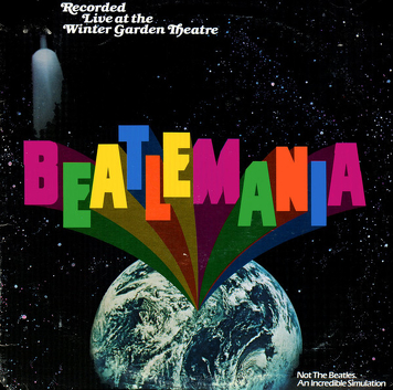Beatlemania ‎– Beatlemania (Original Cast Album Recorded Live At The Winter Garden Theatre) 