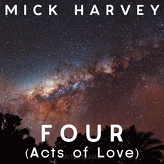 Mick Harvey ‎– Four (Acts Of Love)
