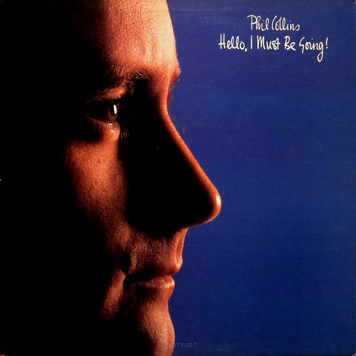 Phil Collins ‎– Hello, I Must Be Going!