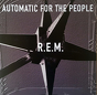 R.E.M. ‎– Automatic For The People