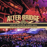 Alter Bridge ‎– Live At The Royal Albert Hall Featuring The Parallax Orchestra