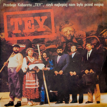 Kabaret "Tey" ‎– Przeboje Kabaretu "Tey", Czyli Najlepiej Nam Było Przed Wojną
