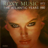 Roxy Music ‎– 1973 - 1980 The Atlantic Years