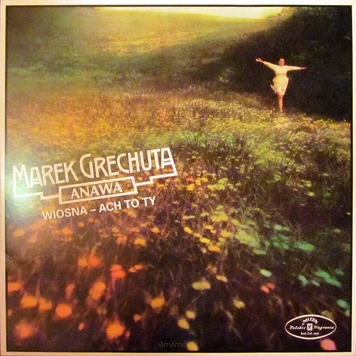 Marek Grechuta & Anawa ‎– Wiosna - Ach To Ty
