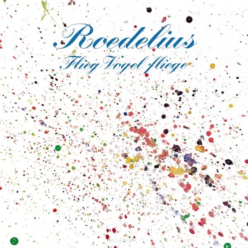 Roedelius ‎– Flieg Vogel Fliege 