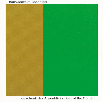 Hans-Joachim Roedelius ‎– Geschenk Des Augenblicks - Gift Of The Moment 