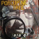 Porcupine Tree ‎– Live At BBC Radio 1993-1996