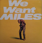 Miles Davis ‎– We Want Miles
