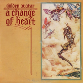 Golden Avatar ‎– A Change Of Heart