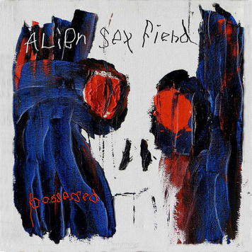 Alien Sex Fiend ‎– Possessed