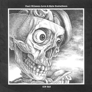 Paal Nilssen-Love & Mats Gustafsson ‎– Sin Gas
