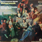 Georg Friedrich Händel - Philomusica Of London - Thurston Dart ‎– Wassermusik (Vollständige Ausgabe)