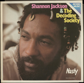 Shannon Jackson & The Decoding Society ‎– Nasty