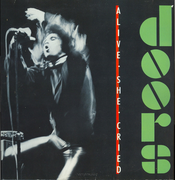 The Doors ‎– Alive, She Cried