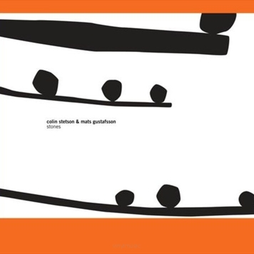 Colin Stetson & Mats Gustafsson ‎– Stones