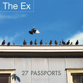 The Ex ‎– 27 Passports