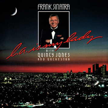 Frank Sinatra With Quincy Jones And Orchestra ‎– L.A. Is My Lady